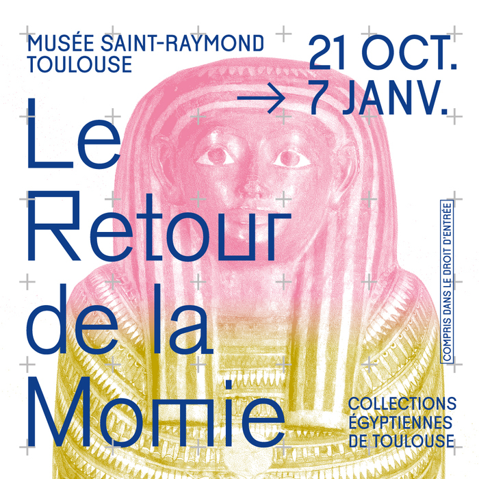 * Le Retour de la Momie. Collections égyptiennes de Toulouse