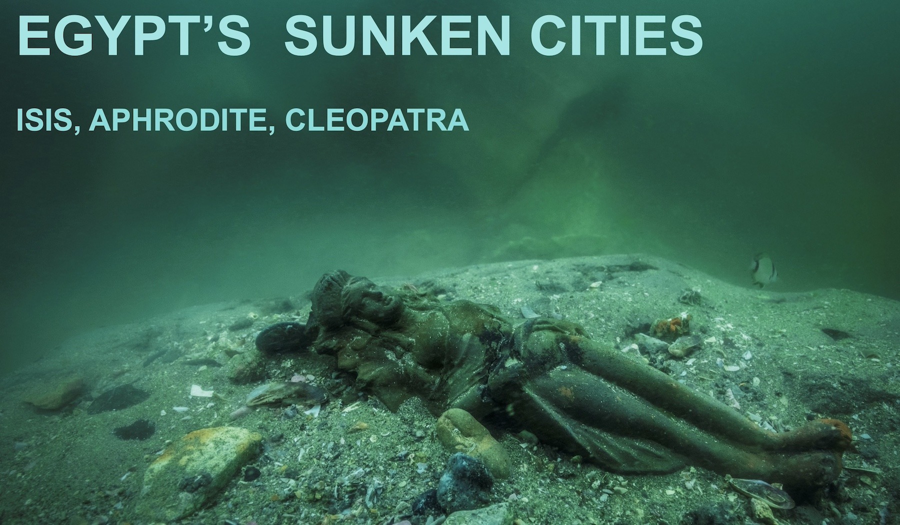 *** Sunken Cities of Egypt - From Goddesses Isis and Aphrodite to Cleopatra